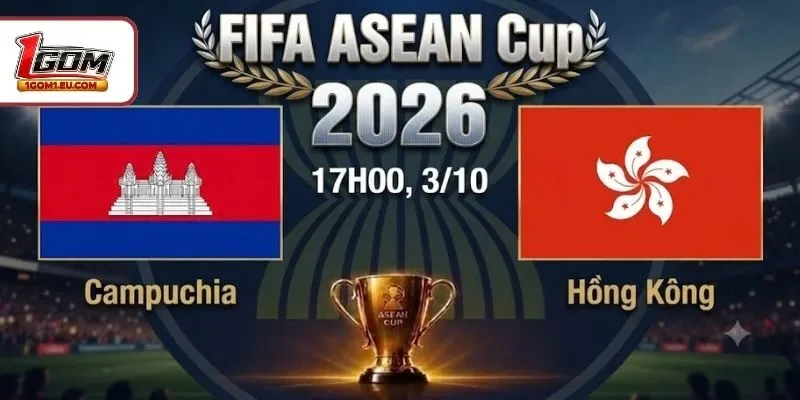 Nhận Định Campuchia Vs Hồng Kông, 17H00, 3/10 FIFA ASEAN Cup