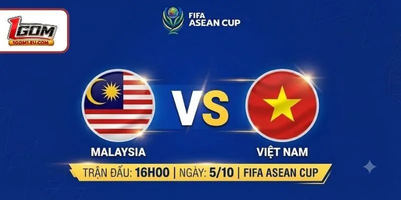 Soi Kèo Malaysia vs Việt Nam, 16H00, 5/10, FIFA ASEAN Cup